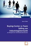 Buying-Center vs Team Selling am Industriegütermarkt