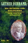 Luther Burbank: His Methods and Discoveries: Their Practical Application