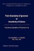 From Uncertainty of Ignorance to Uncertainty of Science. Tractatus Scientifico-Philosophicus