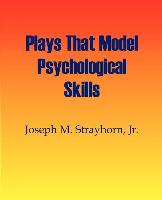 Plays That Model Psychological Skills