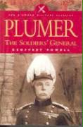 Plumer: The Soldier's General