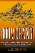 Boomerang!: How Our Covert Wars Have Created Enemies Across the Middle East and Brought Terror to America