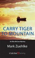 Carry Tiger to Mountain: An Elias McCann Mystery