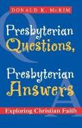 Presbyterian Questions, Presbyterian Answers: Exploring Christian Faith