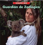 Quiero Ser Guardian de Zoologico = I Want to Be a Zookeeper