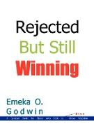 Rejected But Still Winning