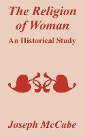 The Religion of Woman: An Historical Study