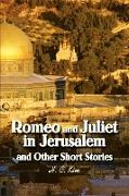 Romeo and Juliet in Jerusalem and Other Short Stories