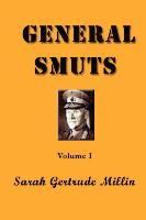 General Smuts: Volume 1