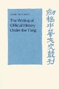 The Writing of Official History Under the T'Ang