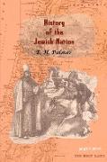 A History of the Jewish Nation from the Earliest Times to the Present Day