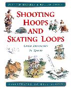 Shooting Hoops and Skating Loops