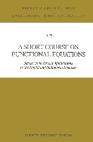 A Short Course on Functional Equations