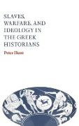 Slaves, Warfare, and Ideology in the Greek Historians