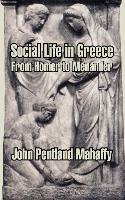 Social Life in Greece: From Homer to Menander