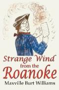 Strange Wind from the Roanoke