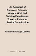 An Appraisal of Batswana Extension Agents' Work and Training Experiences