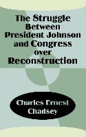 The Struggle Between President Johnson and Congress Over Reconstruction
