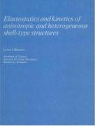 Elastostatics and Kinetics of Anisotropic and Heterogeneous Shell-Type Structures