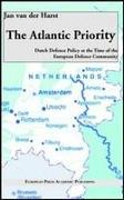 The Atlantic Priority. Dutch Defence Policy at the Time of the European Defence Community