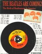 The Beatles Are Coming!: The Birth of Beatlemania in America