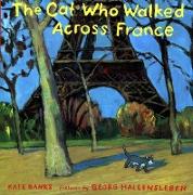 The Cat Who Walked Across France: A Picture Book