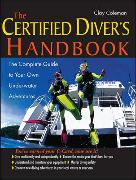 The Certified Diver's Handbook: The Complete Guide to Your Own Underwater Adventures
