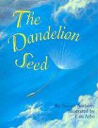 The Dandelion Seed: A Picture Book of Finding Strength Through Nature's Story