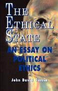 The Ethical State - An Essay on Political Ethics