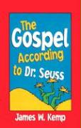 Gospel According to Dr. Seuss: Snitches, Sneeches, and Other Creachas