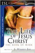 The Life of Jesus Christ: The Gospel of Mark: ESL Bible Studies