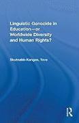 Linguistic Genocide in Education--or Worldwide Diversity and Human Rights?