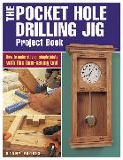 The Pocket Hole Drilling Jig Project Book