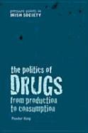The Politics of Drugs: From Production to Consumption