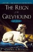 The Reign of the Greyhound