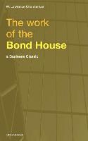 The Work of the Bond House