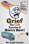 Grief You Can Survive It Here S How!