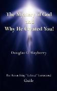 The Mystery of God and Why He Created You!