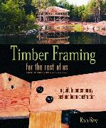 Timber Framing for the Rest of Us