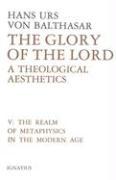 The Glory of the Lord: A Theological Aesthetics Volume 5