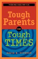 Tough Parents for Tough Times: Making Wise Choices with Teens