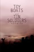 Toy Boats and Tin Soldiers
