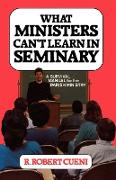 What Ministers Can't Learn in Seminary