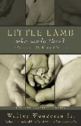 Little Lamb, Who Made Thee?