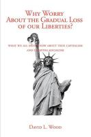 Why Worry about the Gradual Loss of Our Liberties?