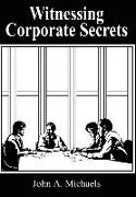 Witnessing Corporate Secrets
