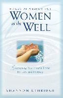 Words of Wisdom for Women at the Well: Quenching Your Heart's Thirst for Love and Intimacy