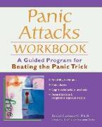 Panic Attacks Workbook: A Guided Program for Beating the Panic Trick