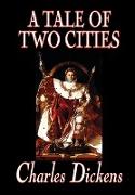 A Tale of Two Cities by Charles Dickens, Fiction, Classics