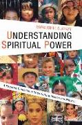 Understanding Spiritual Power: A Forgotten Dimension of Cross-Cultural Mission and Ministry